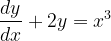 \dpi{120} \frac{dy}{dx}+2y=x^{3}